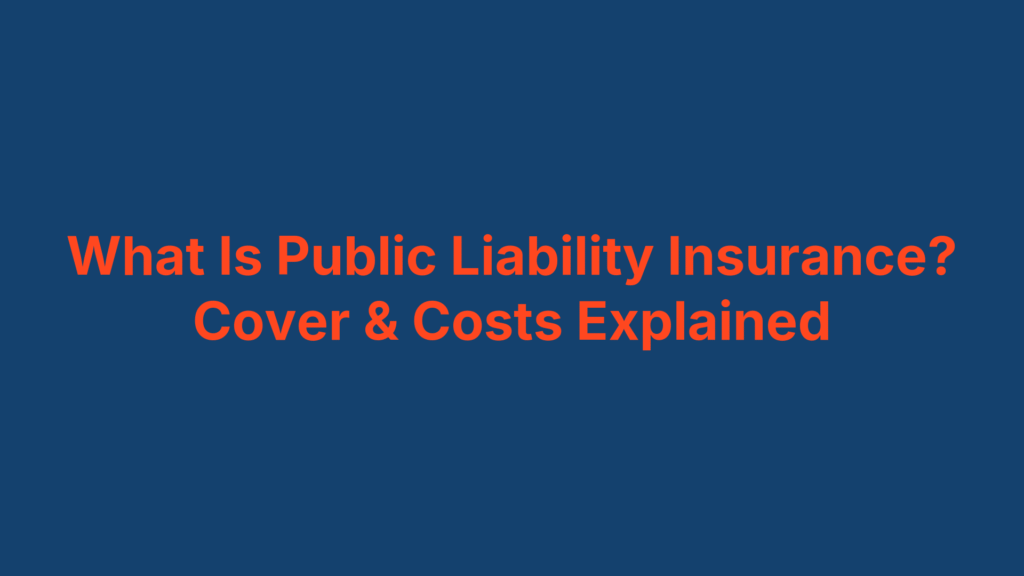 What Is Public Liability Insurance? Cover & Costs Explained