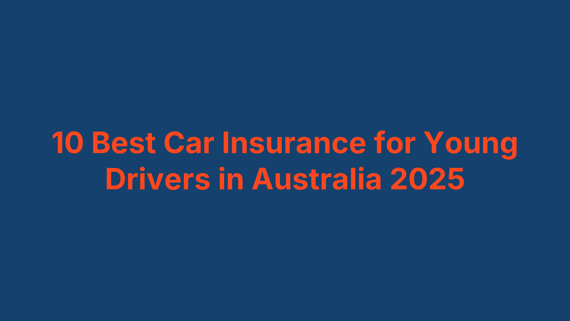 10 Best Car Insurance for Young Drivers in Australia 2025