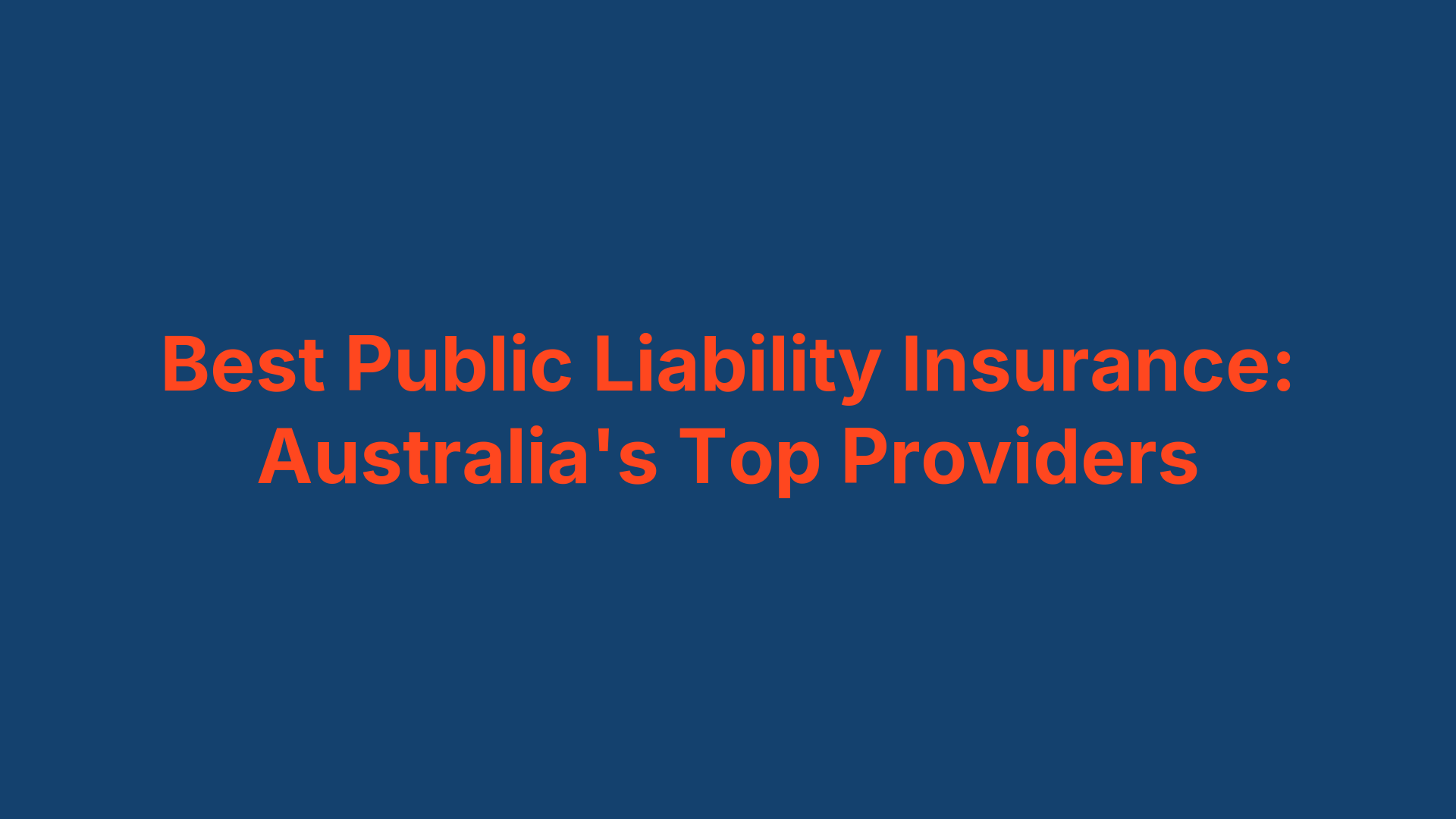 Best Public Liability Insurance: Australia's Top Providers