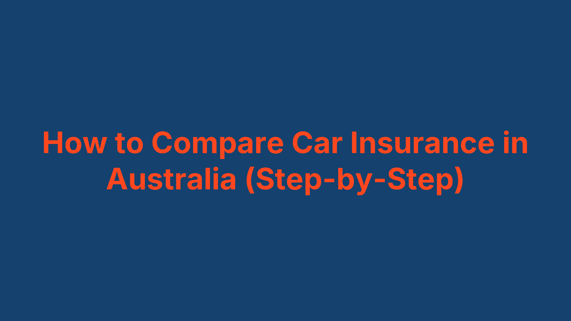 How to Compare Car Insurance in Australia (Step-by-Step)