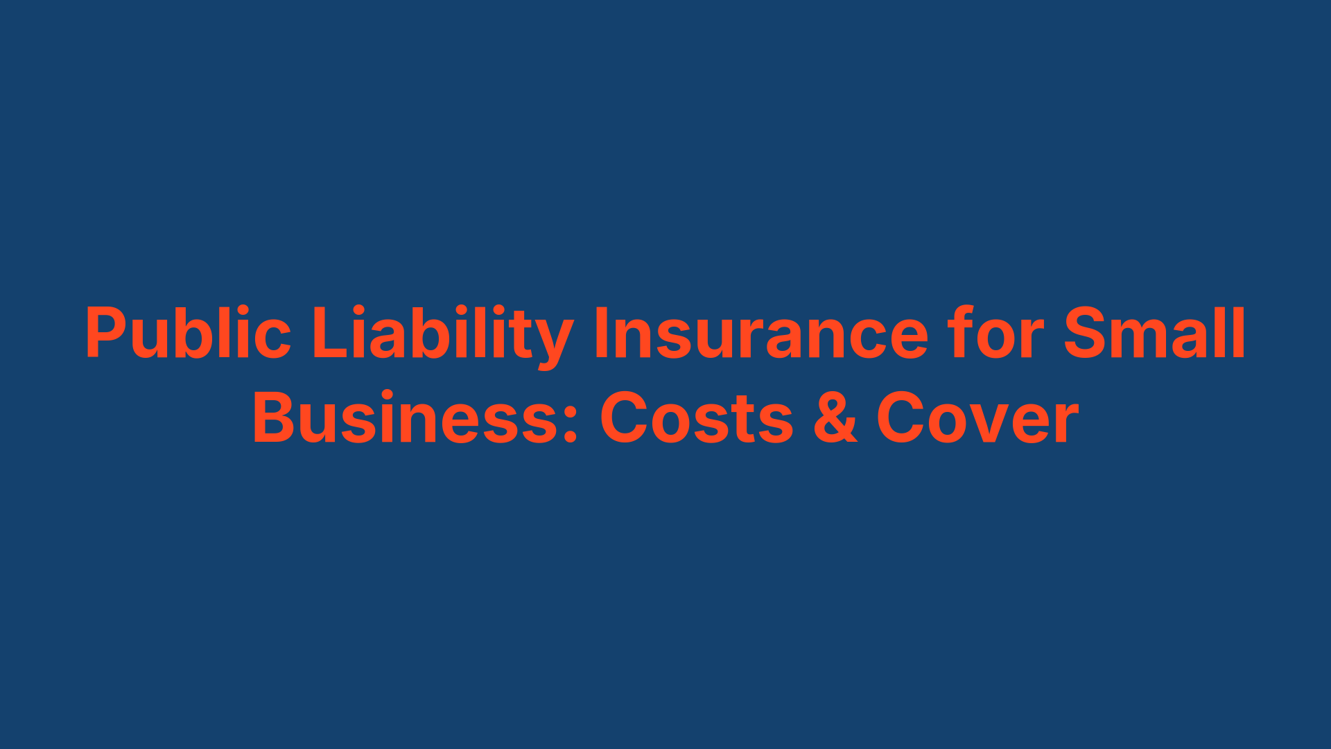 Public Liability Insurance for Small Business: Costs & Cover