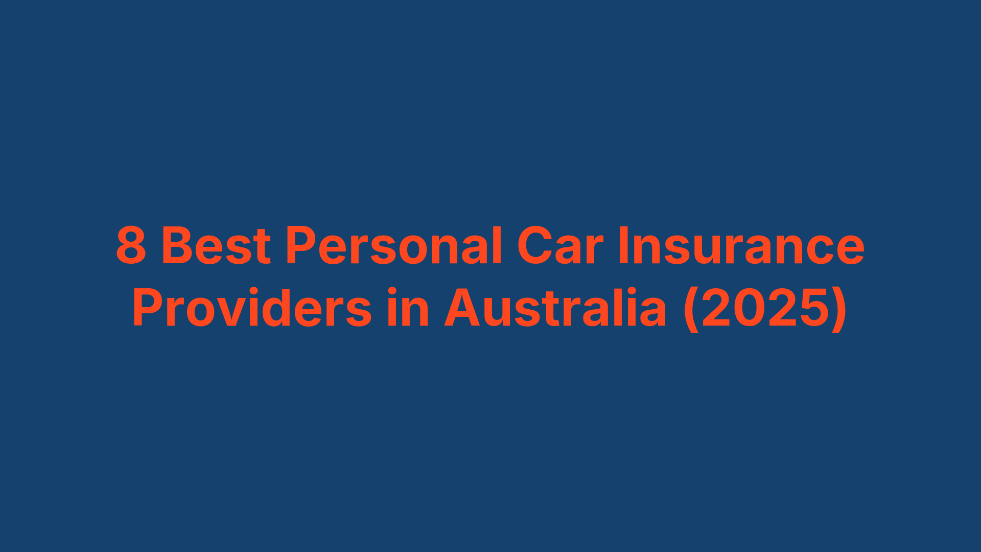 8 Best Personal Car Insurance Providers in Australia (2025)
