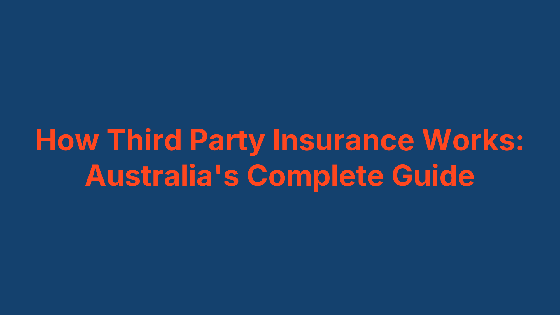 How Third Party Insurance Works: Australia's Complete Guide