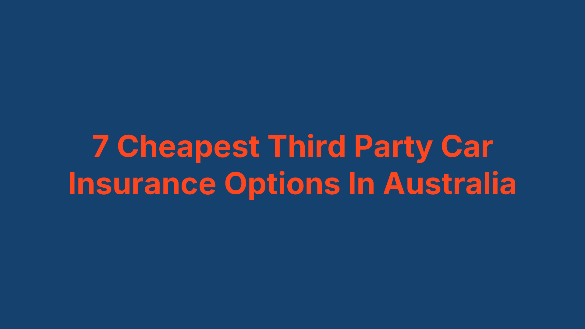 7 Cheapest Third Party Car Insurance Options In Australia