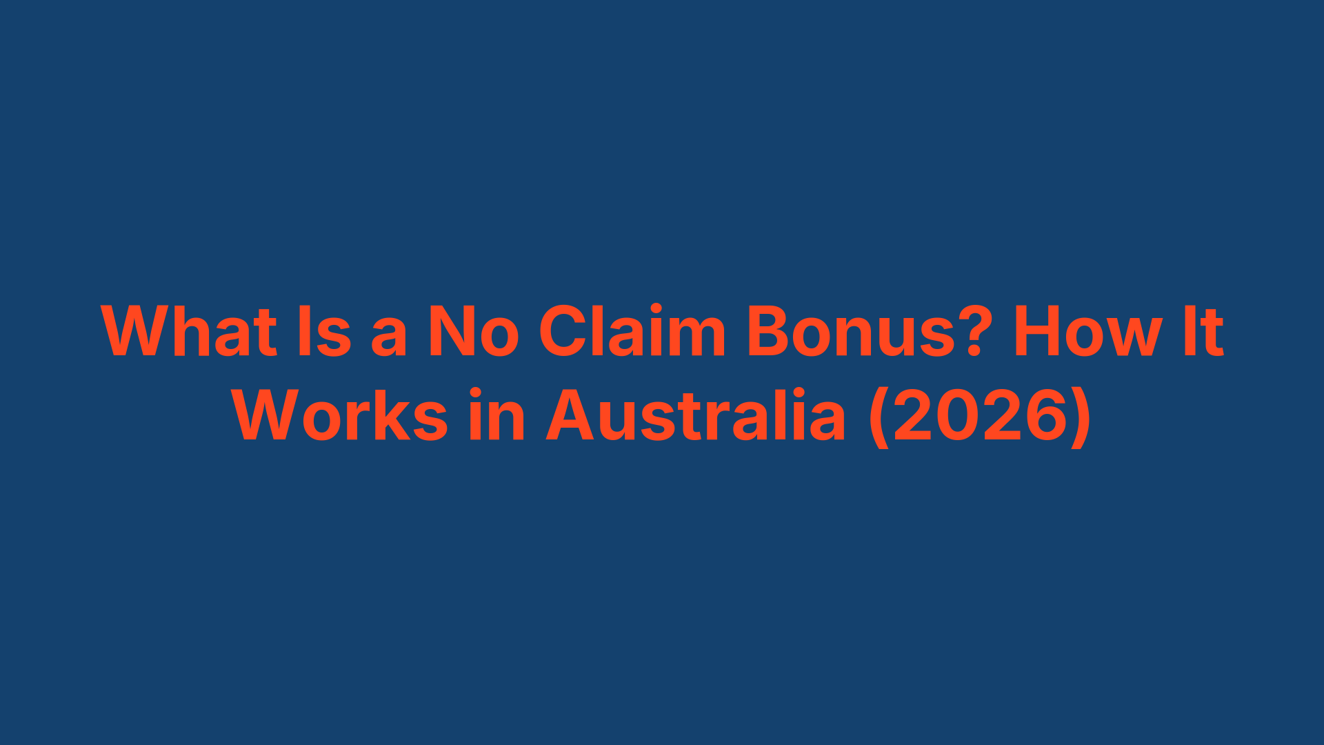 What Is a No Claim Bonus? How It Works in Australia (2026)