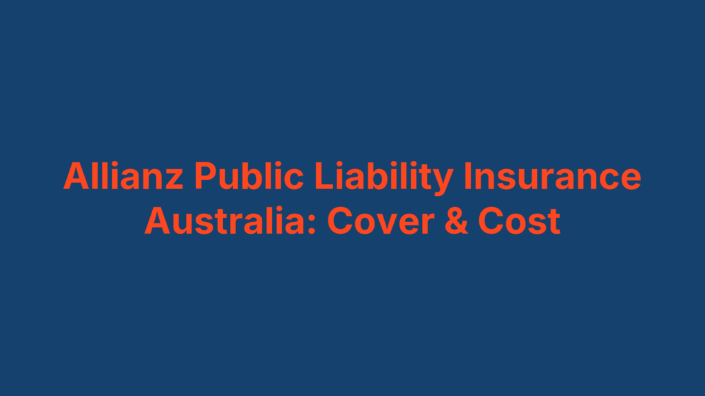 Allianz Public Liability Insurance Australia: Cover & Cost