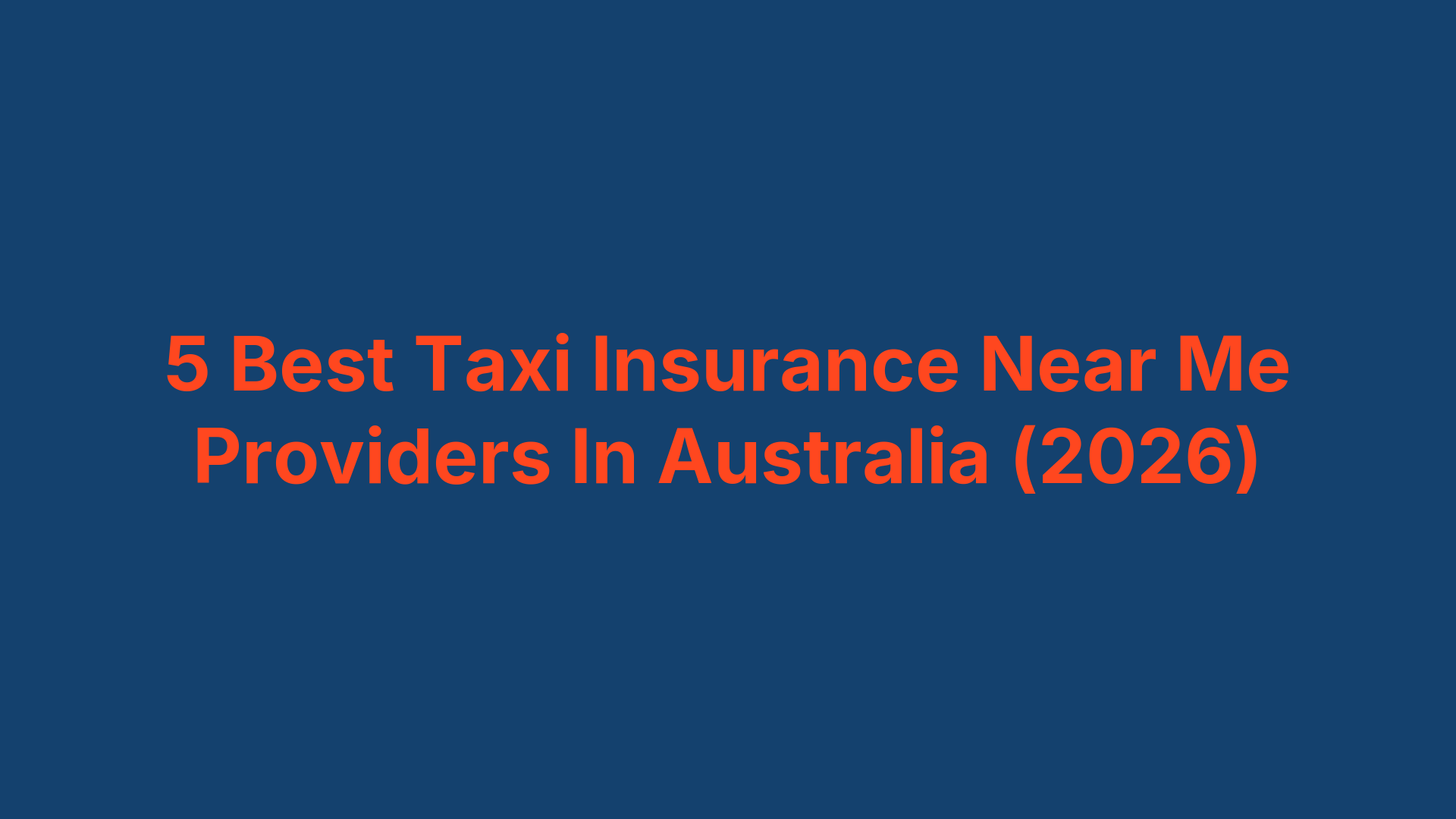 5 Best Taxi Insurance Near Me Providers In Australia (2026)