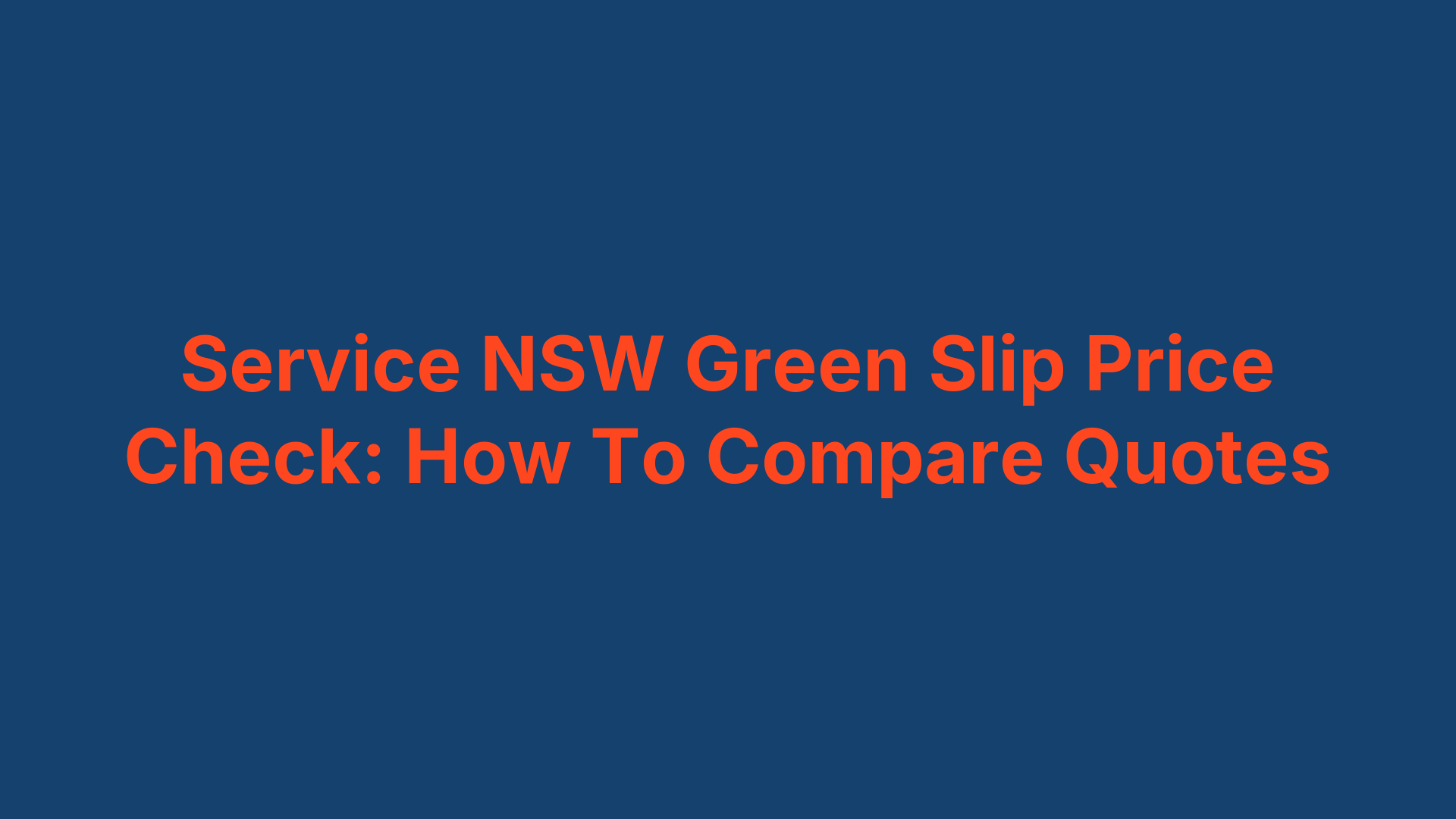 Service NSW Green Slip Price Check: How To Compare Quotes