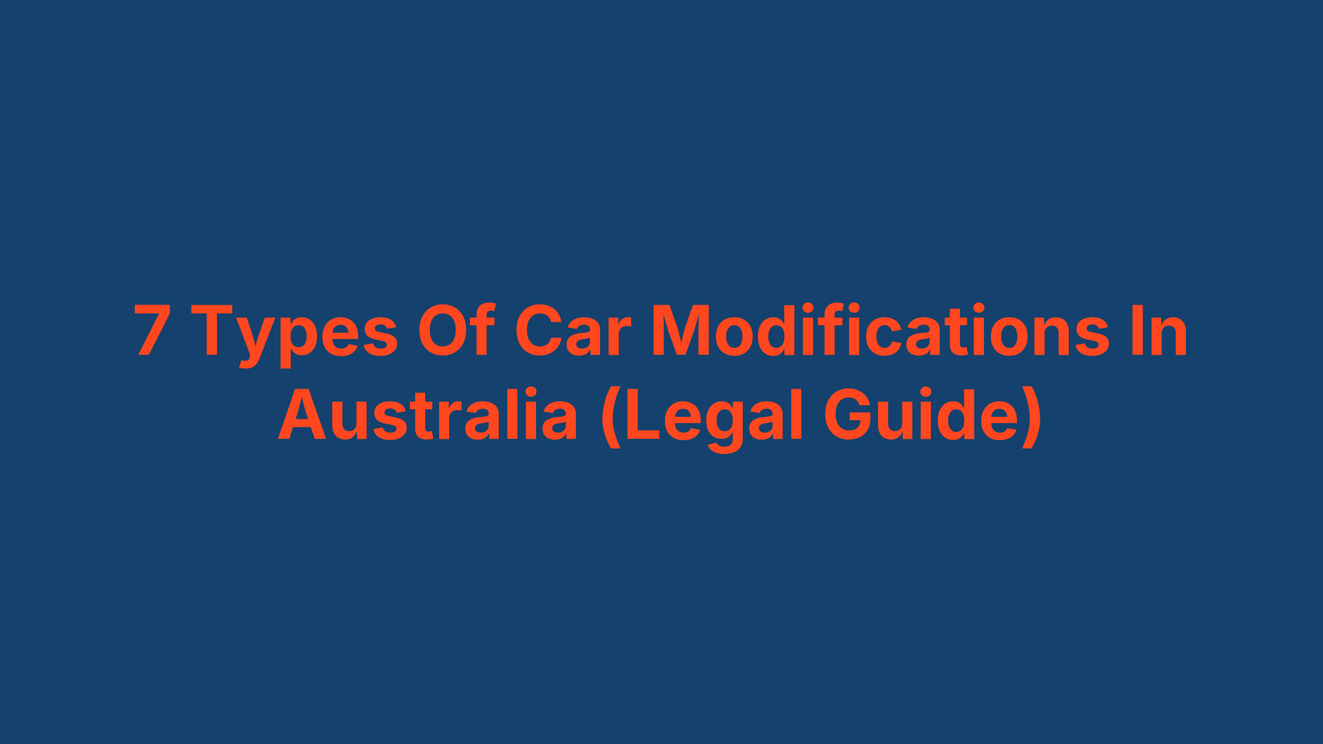 7 Types Of Car Modifications In Australia (Legal Guide)