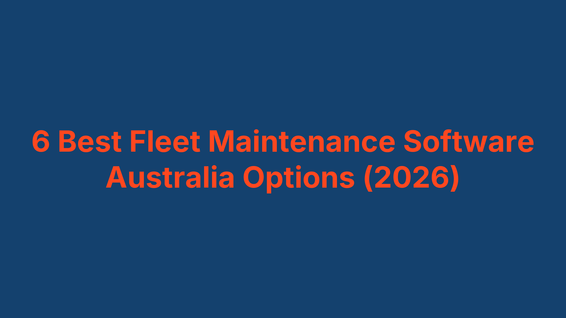 6 Best Fleet Maintenance Software Australia Options (2026)