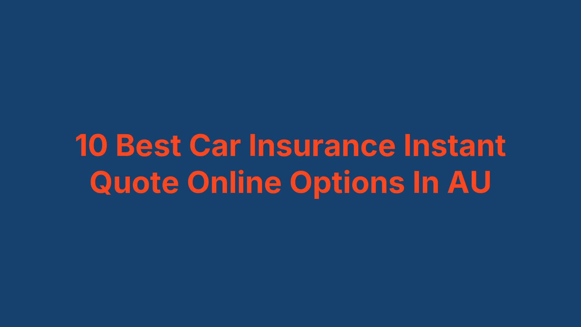 10 Best Car Insurance Instant Quote Online Options In AU