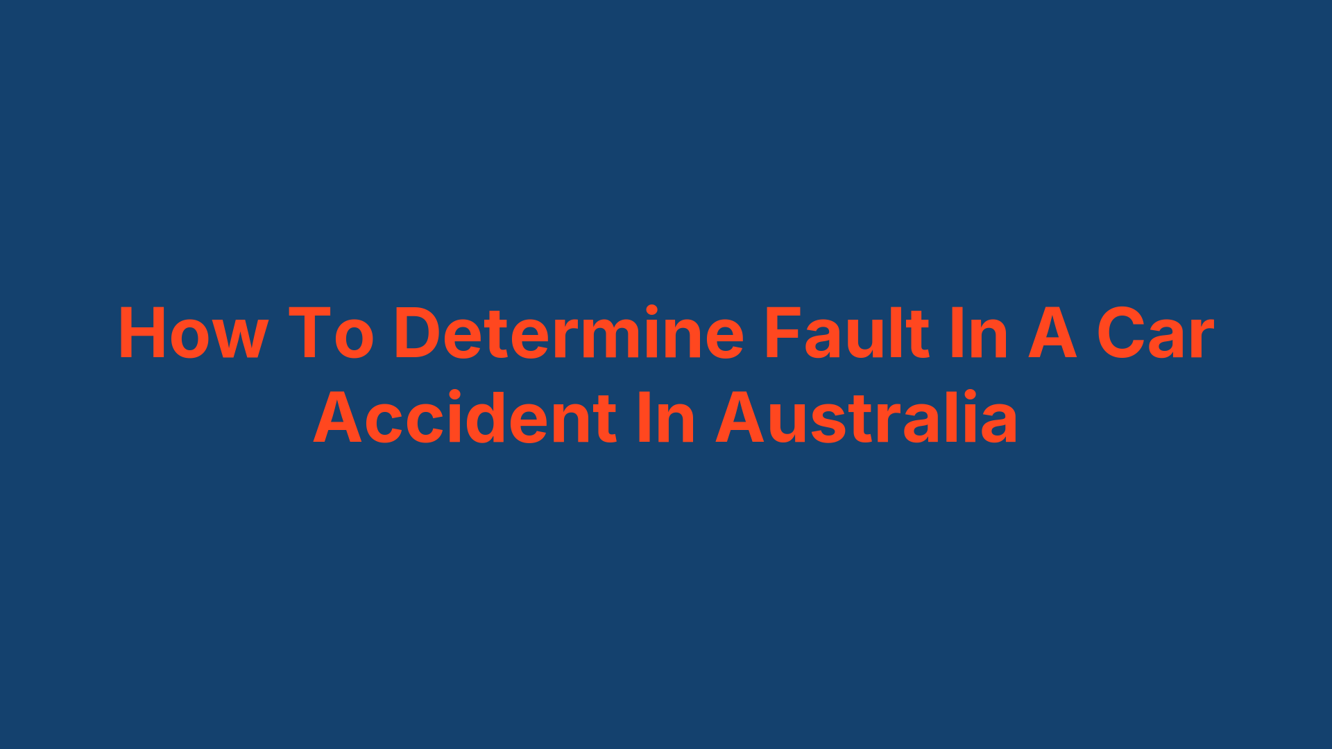 How To Determine Fault In A Car Accident In Australia