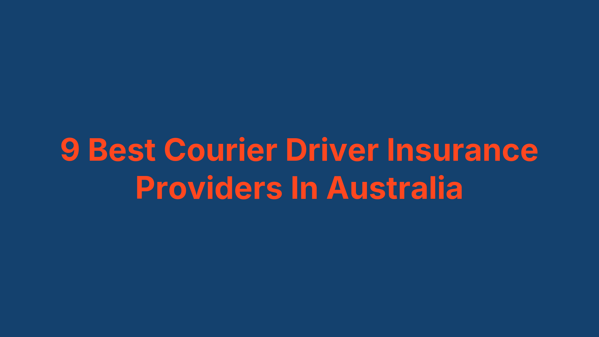 9 Best Courier Driver Insurance Providers In Australia
